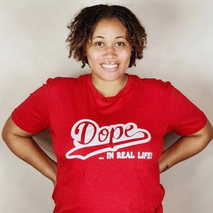 DOPE IN REAL LIFE TEE – SHOP METE AND I