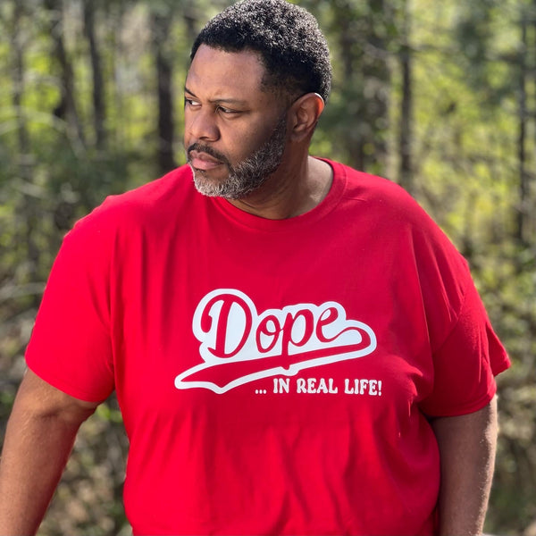 DOPE IN REAL LIFE TEE